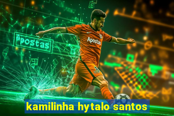 kamilinha hytalo santos